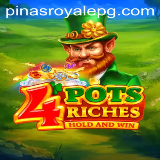 Unveiling the Thrill of 4potsriches and PinasRoyale