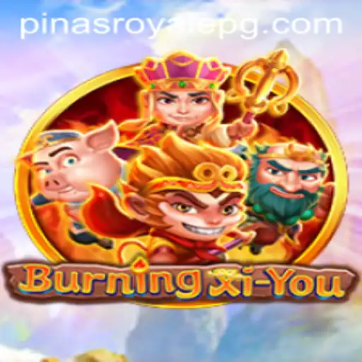 Exploring the Enchanting World of BurningXiYou: The PinasRoyale Adventure