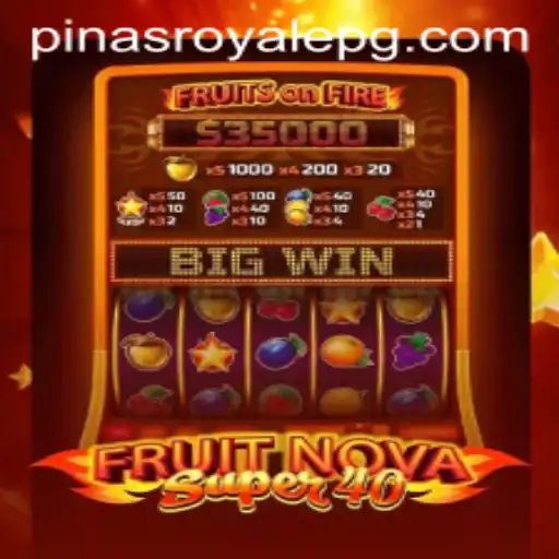 Exploring the Exciting World of FruitNovaSuper40 and PinasRoyale