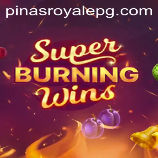 Experience the Thrills of SuperBurningWins at PinasRoyale